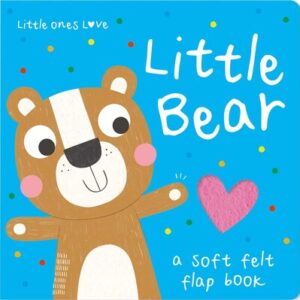 Little Ones Love - Little Bear - Soft Felt Flap Book