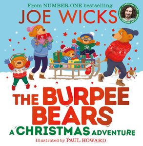 The Burpee Bears - A Christmas Adventure by Joe Wicks