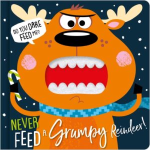 Never Feed a Grumpy Reindeer! by Stuart Lynch
